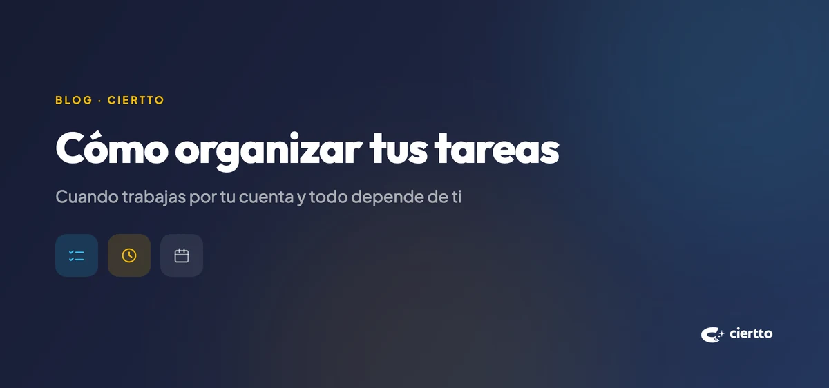 Cómo organizar tus tareas cuando trabajas por tu cuenta