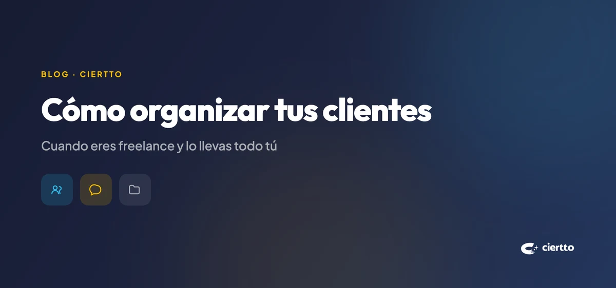 Cómo organizar tus clientes cuando eres freelance