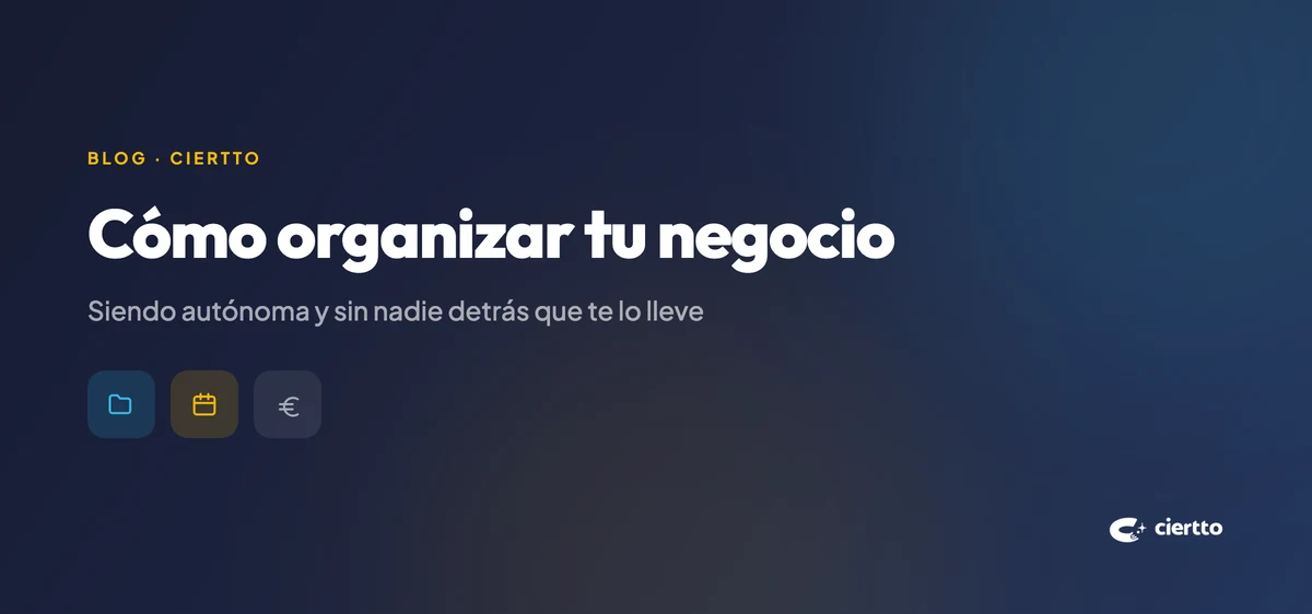 Cómo organizar tu negocio siendo autónoma