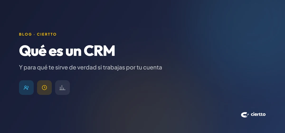 Qué es un CRM (y para qué te sirve si trabajas por tu cuenta)